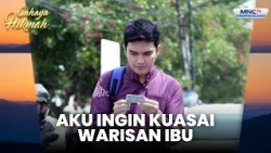 Kembaranku ingin menguasai warisan ibuku | KEMBARANKU MEMBUKA JALAN HIJARHKU | CAHAYA HIKMAH