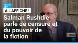 "La plume est plus forte que le couteau" : Salman Rushdie parle de censure et de fiction