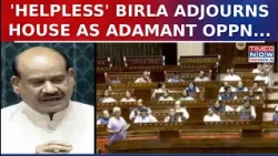 Om Birla Appeals... But Oppn Adamant, 'Helpless' Lok Sabha Speaker Adjourns House Amid Sloganeering