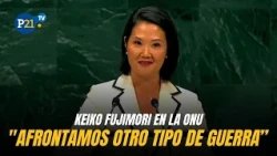 Keiko Fujimori at the UN: "Criminal organizations are terrorist groups"