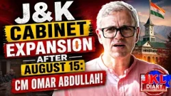 J&K Cabinet Expansion After August 15: CM Omar Abdullah! | JKL DIARY |10.08.26