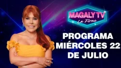 ¡MARÍA PÍA Y LA URRACA HABLAN EN VIVO! - "MAGALY TV LA FIRME" | 22 DE JULIO DEL 2026