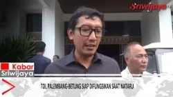 Palembang-Betung Toll Road Ready for Operation During Christmas and New Year Holidays