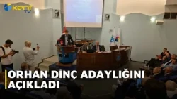 ORHAN DINÇ ANNOUNCES HIS CANDIDACY
