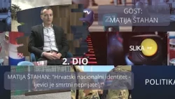 TON-SLIKA-POLITIKA 2.dio MATIJA ŠTAHAN: "Hrvatski nacionalni identitet ljevici-smrtni neprijatelj!"