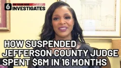 On Your Side Investigators reveal how suspended Jefferson County judge spent $6M in 16 months