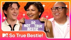 Tom Holland, Zendaya & Jacob Batalon play So True Bestie! | MTV Movies