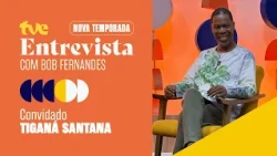 TIGANÁ SANTANA ON TVE ENTREVISTA WITH BOB FERNANDES | TVE BAHIA 09/03/2026