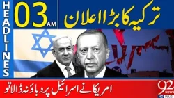 Turkey Issues Major Statement on Israel | 03AM Headlines | 92NewsHD