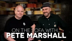 On The Sofa With... Pete Marshall