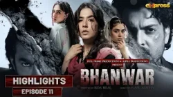 Bhanwar Episode 11- Highlights | Mansha Pasha | Asad Siddiqui | Areeka Haq | Ali Safina - Express TV