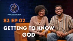 Getting to Know God | S3 E2