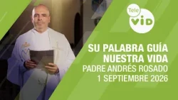 His word guides our life, September 1, 2026 🙏 Father Andrés Rosado | Tele VID