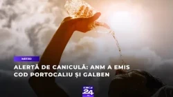Alertă de caniculă: ANM a emis cod portocaliu și galben, cu temperaturi de până la 39 de grade