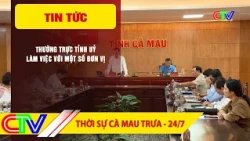CA MAU NEWS NOON JULY 24, 2026 | STANDING COMMITTEE OF THE PROVINCIAL PARTY COMMITTEE WORKS WITH ...