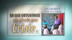 99 What we obtained in glory through Christ. 11/19/2017