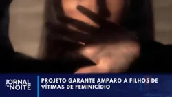 Project ensures support for children of femicide victims | Jornal da Noite