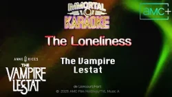 The Vampire Lestat - The Loneliness (Karaoke Version)﻿ | AMC+