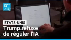 États-Unis : Donald Trump refuse de ralentir dans la course à l'IA • FRANCE 24