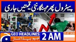 Petrol Prices Increased Again | New Fuel Rates Announced | 2 AM Headlines Geo News (25th July 2026)