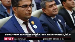 BİLƏSUVARDA YAP RAYON TƏŞKİLATININ XI KONFRANSI KEÇİRİLİB