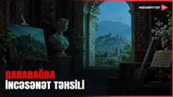 İşğaldan azad edilmiş ərazilərdə incəsənət təhsili üçün elektron müraciət sistemi istifadəyə verilib