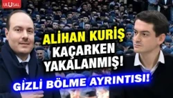 "Alihan Kuriş operasyonu nasıl öğrendi? Süleymancıların içinde köstebek mi var?" Kaan Arslan anlattı