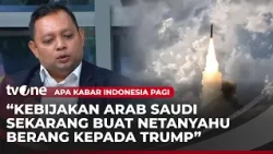 Analis Timur Tengah: Arab Saudi Diberikan Izin Miliki Nuklir, Netanyahu Berang | AKIP tvOne