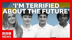 British teens are 'terrified about the future'. Here's why | BBC News