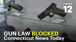 Connecticut News Today: Judge blocks Connecticut gun law as former state official is sentenced