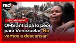 World Health Organization anticipates the worst for Venezuela following earthquakes: 'We will not...