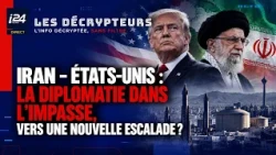 Iran–États-Unis : la diplomatie dans l’impasse, vers une nouvelle escalade ?