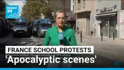 'Apocalyptic scenes' as France school protests escalate • FRANCE 24 English