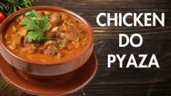 How to Make Chicken Do Pyaaza | Traditional Indian Dish