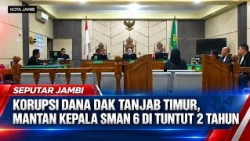 EAST TANJAB DAK FUND CORRUPTION, FORMER SMAN 6 PRINCIPAL FACES 2-YEAR PRISON SENTENCE