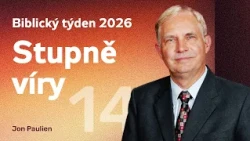 Stupně víry | Biblický týden ČS 2026 (14)