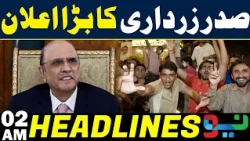 Zardari Makes a Major Announcement | What’s the Big Decision? | Headlines 02AM | NEO News