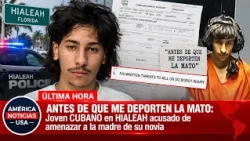 ANTES DE QUE ME DEPORTEN LA MATO: Joven CUBANO en HIALEAH acusado de amenazar a la madre de su novia