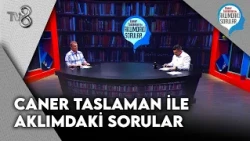 Caner Taslaman İle Aklımdaki Sorular | 30 Ağustos 2026