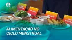 Descubra a ALIMENTAÇÃO adequada para o CICLO MENSTRUAL | Viva a Tarde
