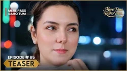 Mere Pass Raho Tum | Episode 65 Teaser | Nawal Saeed & Omer Shahzad | Express TV