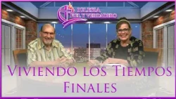 Viviendo los Tiempos Finales con la Pastora Yolanda Martinez