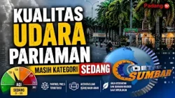 PARIAMAN AIR QUALITY IS STILL IN THE MEDIUM CATEGORY imran