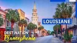 LOUISIANA: From New Orleans to the bayous, a timeless journey | Destination Francophonie