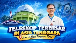 THE LARGEST TELESCOPE IN SOUTHEAST ASIA IS IN EAST NUSA TENGGARA