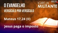 Militant Church | Matthew 17:24 (II) | 08/31/2026