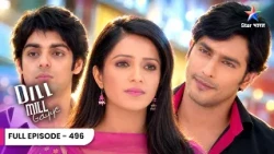 Dill Mill Gayye | Siddhant Ke Jhooth Par Hui Tammana Naraaz! | Full Ep. 496 | दिल मिल गए