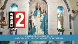 CANTO PREGHIERA ALLA MADONNA DEL BUONCAMMINO DI ALTAMURA