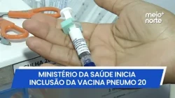 Ministry of Health begins Pneumo 20 vaccination in the national schedule in Piauí | Meio Norte