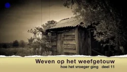 2026 07 06 Hoe het vroeger ging afl 11 Weven op het weefgetouw Gemert door Andre van Bussel